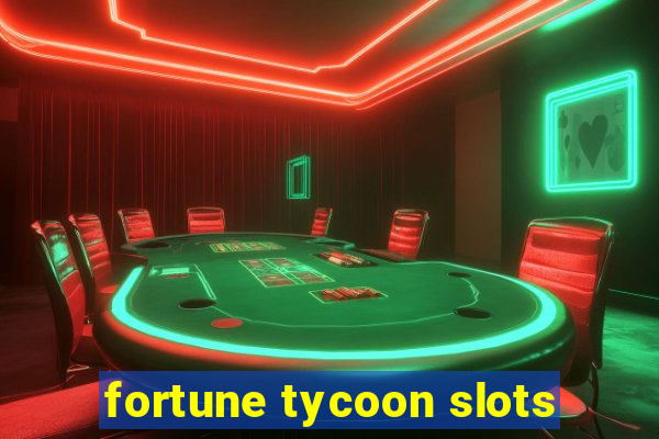 fortune tycoon slots